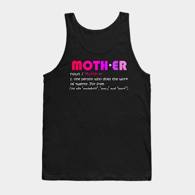 Mother Definition Humor Womens Quote Funny Mothers day Gift Tank Top by Bezra